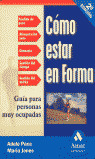 COMO ESTAR EN FORMA (2Ý EDIC.). GUIA PARA PERSONAS MUY OCUPA