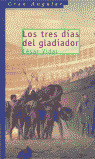 TRES DIAS DEL GLADIADOR, LOS
