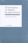 FEMINISMO EN ESPAÑA, EL. DOS SIGLOS DE HISTORIA