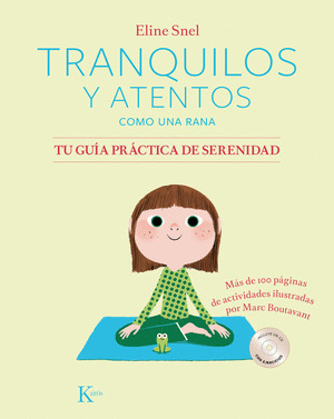 TRANQUILOS Y ATENTOS COMO UNA RANA (INCLUYE UN CD CON EJERCICIOS)