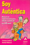SOY AUTENTICA. MANUAL SUPERVIVENCIA PARA CHICAS A PARTIR DE