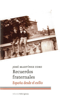 RECUERDOS FRATERNALES. ESPAÑA DESDE EL EXILIO