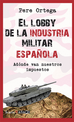 LOBBY DE LA INDUSTRIA MILITAR ESPAÑOLA,EL