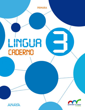 LINGUA 3º PRIMARIA. CADERNO. APRENDER É CRECER EN CONEXIÓN