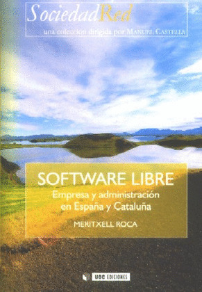 SOFTWARE LIBRE. EMPRESA Y ADMINISTRACIÓN EN ESPAÑA Y CATALUÑA