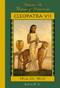 CLEOPATRA VII HIJA DEL NILO. DIARIOS DE REINAS Y PRINCESAS