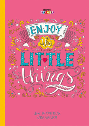 ENJOY THE LITTLE THINGS