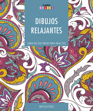 DIBUJOS RELAJANTES (CREATIVE COLORS. ANTIESTRÉS)