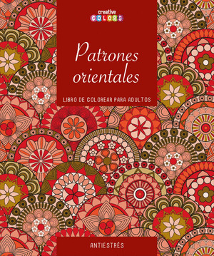 PATRONES ORIENTALES (CREATIVE COLORS. ANTIESTRÉS)