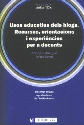 USOS EDUCATIVOS  DE LO S BLOGS. RECURSOS, ORIENTACIONS I EXPERIÈNCIES PER A DOCENTS
