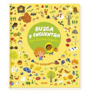 ESTACIONES, LAS ( BUSCA Y ENCUENTRA PARA LOS MÁS PEQUEÑOS)