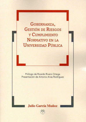GOBERNANZA, GESTION DE RIESGOS Y CUMPLIMIENTO NORMATIVO EN LA UNIVERSIDAD PUBLIC