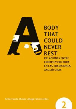 A BODY THAT COULD NEVER REST. RELACIONES ENTRE CUERPO Y CULTURA EN LAS TRADICION