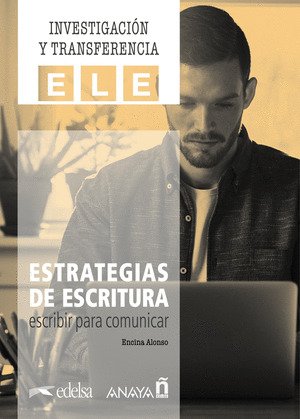 ESTRATEGIAS DE ESCRITURA: ESCRIBIR PARA COMUNICAR