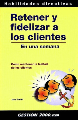 RETENER Y FIDELIZAR CLIENTES E