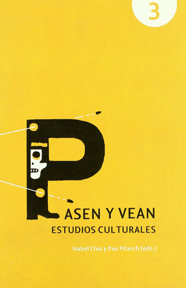 PASEN Y VEAN: ESTUDIOS CULTURALES