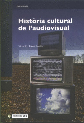 HISTÒRIA CULTURAL DE L'AUDIOVISUAL