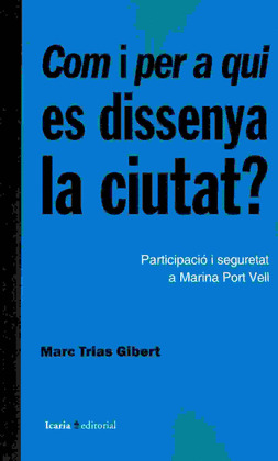 COM I PER A QUI ES DISSENYA LA CIUTAT?