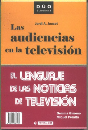 AUDIENCIAS EN LA TELEVISION, LAS - EL LENGUAJE DE LAS NOTICIAS DE TELEVISION