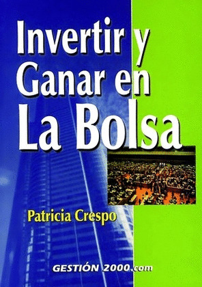 INVERTIR Y GANAR EN LA BOLSA