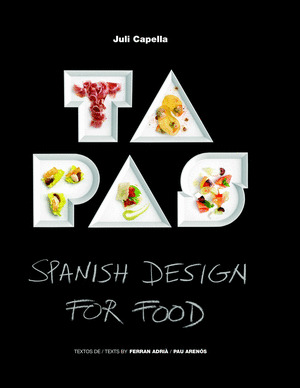 TAPAS: SPANISH DESIGN FOR FOOD (CASTELLANO - ENGLISH)