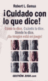 CUIDADO CON LO QUE DICE
