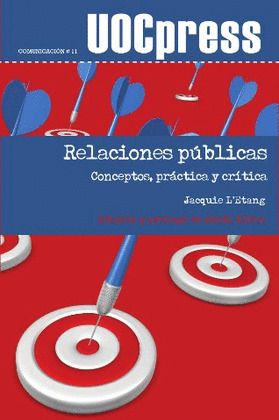 RELACIONES PÚBLICAS: CONCEPTOS, PRÁCTICA Y CRÍTICA