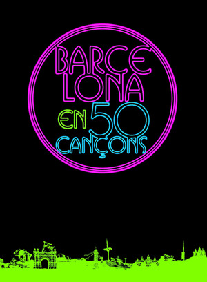 BARCELONA EN 50 CANCIONES. BARCELONA EN 50 CANÇONS. BARCELONA IN 50 SONGS