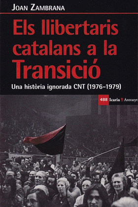 ELS LLIBERTARIS CATALANS A LA TRANSICIO