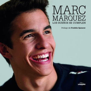 MARC MÁRQUEZ: LOS SUEÑOS SE CUMPLEN