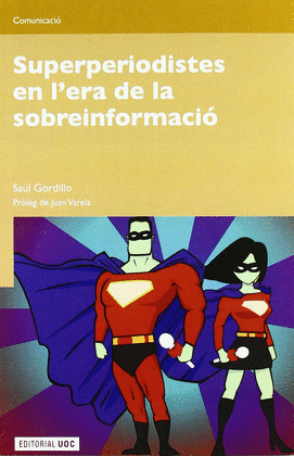 SUPERPERIODISTES EN LŽERA DE LA SOBREINFORMACIO