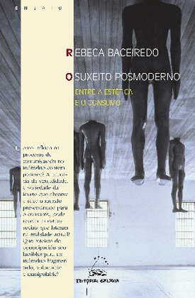 O SUXEITO POSMODERNO. ENTRE A ESTETICA E O CONSUMO