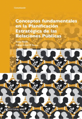 CONCEPTOS FUNDAMENTALES EN LA PLANIFICACIÓN ESTRATÉGICA DE LAS RELACIONES PÚBLIC