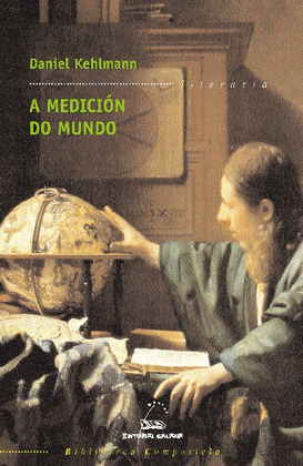 .MEDICION DO MUNDO, A (BIBLIOTECA COMPOSTELA/LITERARIA)
