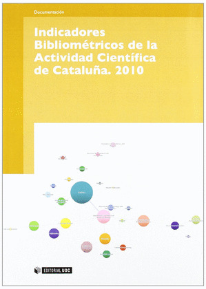 INDICADORES BIBLIOMÉTRICOS DE LA ACTIVIDAD CIENTÍFICA DE CATALUNYA. 2010