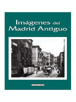 IMAGENES DEL MADRID ANTIGUO