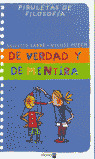 DE VERDAD Y DE MENTIRA