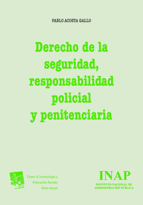 DERECHO DE LA SEGURIDAD, RESPONSABILIDAD POLICIAL Y PENITENCIARIA