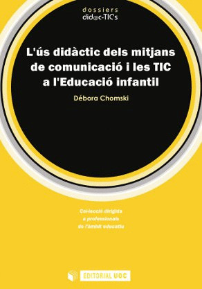 L?ÚS DIDÀCTIC DELS MITJANS DE COMUNICACIÓ I LES TIC A L?EDUCACIÓ INFANTIL