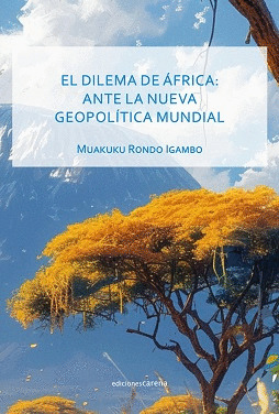 EL DILEMA DE ÁFRICA: ANTE LA NUEVA GEOPOLÍTICA MUNDIAL