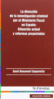 LA DIRECCIÓN DE LA INVESTIGACIÓN CRIMINAL POR EL MINISTERIO FISCAL EN ESPAÑA: SI