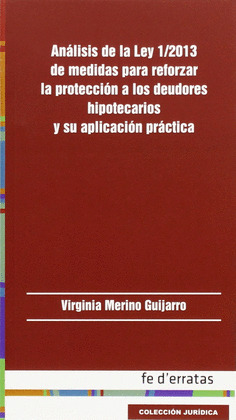 ANÁLISIS DE LA LEY 1/2013 DE MEDIDAS PARA REFORZAR LA PROTECCIÓN A LOS DEUDORES