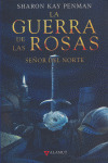 GUERRA DE LAS ROSAS, 2: SEÑOR DEL NORTE