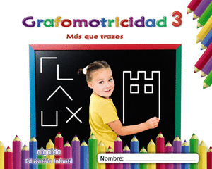 GRAFOMOTRICIDAD 3. MAS QUE TRAZOS