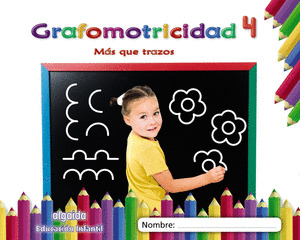 GRAFOMOTRICIDAD 4. MAS QUE TRAZOS