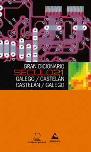 GRAN DICIONARIO SÉCULO 21 CASTELAN-GALEGO, GALEGO-CASTELAN
