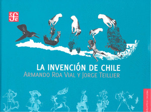 LA INVENCIÓN DE CHILE