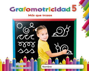 GRAFOMOTRICIDAD 5. MAS QUE TRAZOS. LIBRO DIGITAL ALUMNO. ALGAIDA+