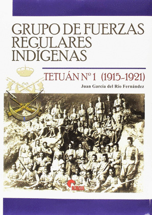 GRUPO DE FUERZAS REGULARES : TETUAN Nº 1 (1915-1921)