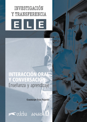 INTERACCION ORAL Y CONVERSACION. ENSEÑANZA Y APRENDIZAJE